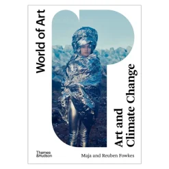 Thames & Hudson World of Art - Art and Climate Change
