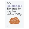 The Do Book Co Do Sourdough - Slow bread for busy lives