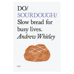 The Do Book Co Do Sourdough - Slow bread for busy lives
